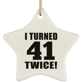 82nd Birthday I Turned 41 Twice - Star Ornament