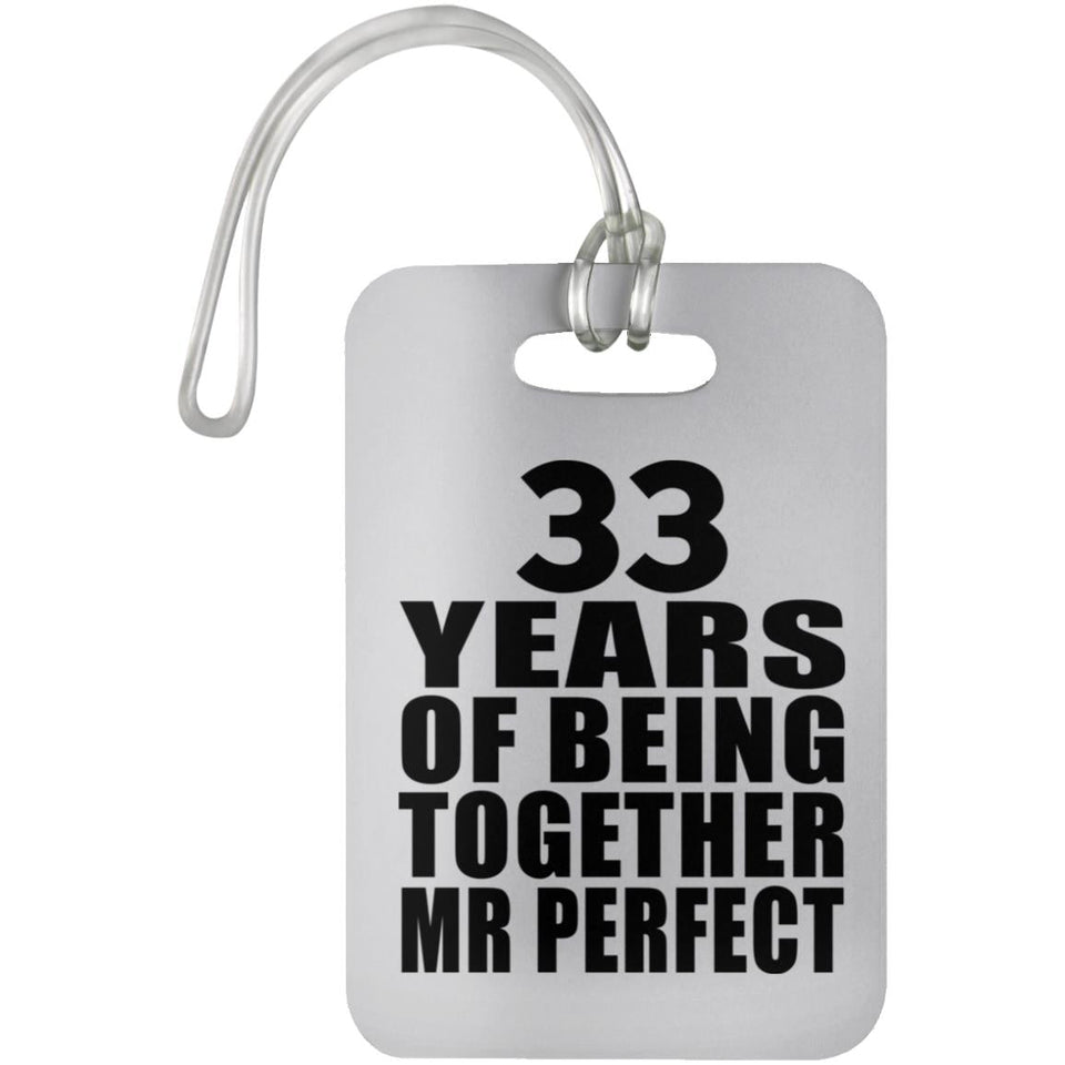 33rd Anniversary 33 Years Of Being Mr Perfect - Luggage Bag Tag