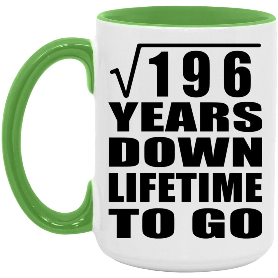 14th Anniversary Square Root of 196 Years Lifetime To Go - 15oz Accent Mug Green