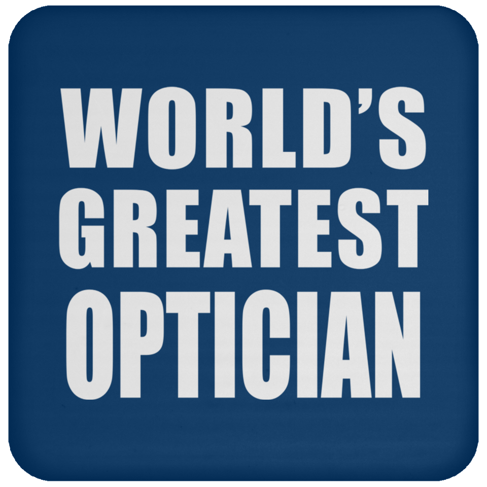 World's Greatest Optician - Drink Coaster