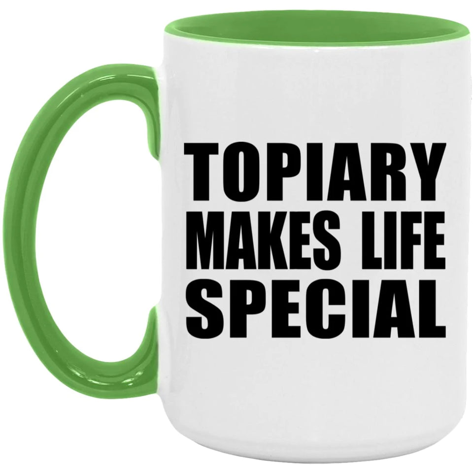 Topiary Makes Life Special - 15oz Accent Mug Green
