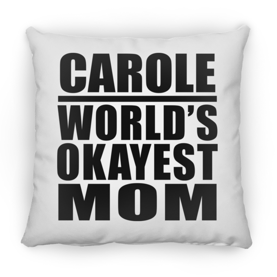 Carole World's Okayest Mom - Throw Pillow