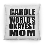 Carole World's Okayest Mom - Throw Pillow