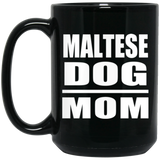 Maltese Dog Mom - 15oz Coffee Mug Black