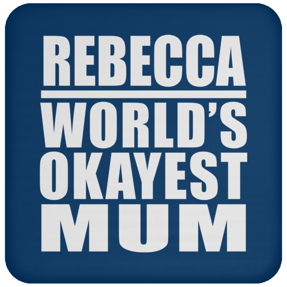 Rebecca World's Okayest Mum - Drink Coaster