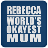 Rebecca World's Okayest Mum - Drink Coaster