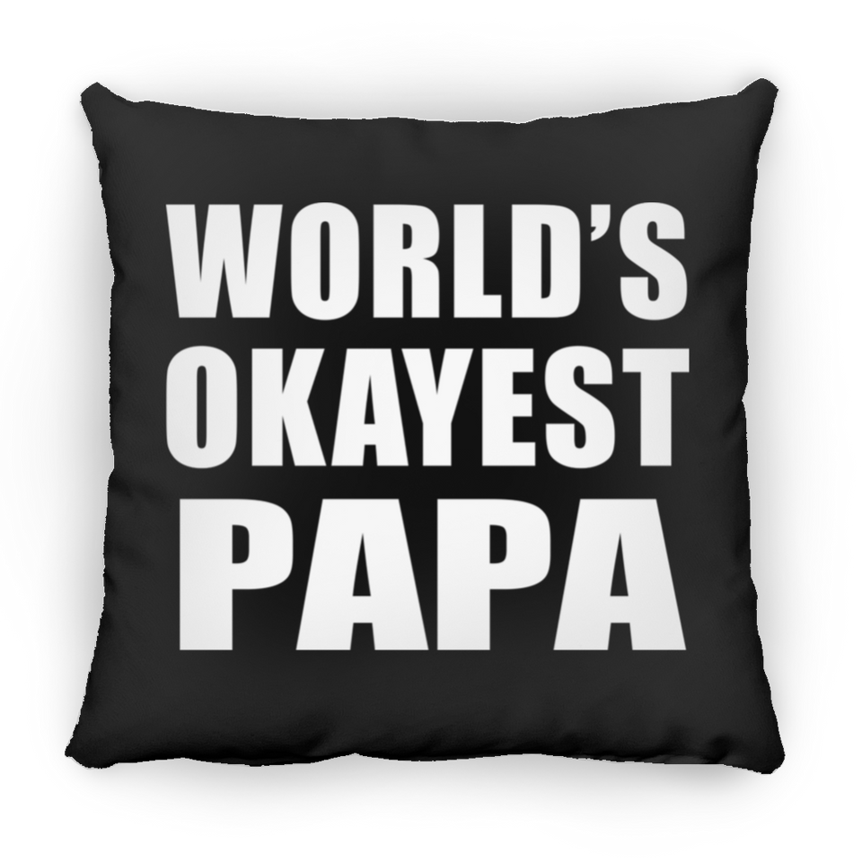 World's Okayest Papa (Grandpa) - Throw Pillow Black