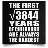 62nd Birthday Square Root of 3844 Years of Childhood - Poster Square