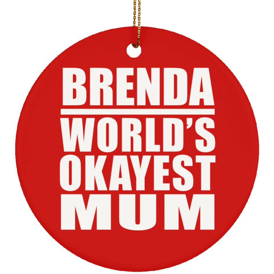 Brenda World's Okayest Mum - Circle Ornament