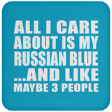 All I Care About Is My Russian Blue - Drink Coaster