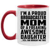 Proud Broadcaster Mom Of Awesome Daughter - 11oz Accent Mug Red