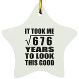 26th Birthday Took Square Root of 676 Years To Look Good - Star Ornament