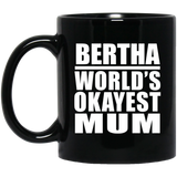 Bertha World's Okayest Mum - 11 Oz Coffee Mug Black