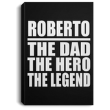 Roberto The Dad The Hero The Legend - Canvas Portrait