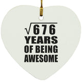 26th Birthday Square Root of 676 Years of Being Awesome - Heart Ornament