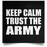Keep Calm and Trust The Army - Poster Square