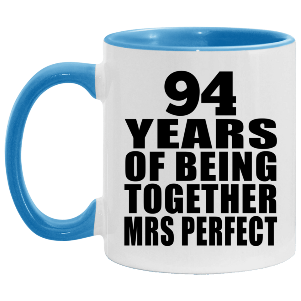 94th Anniversary 94 Years Of Being Mrs Perfect - 11oz Accent Mug Blue