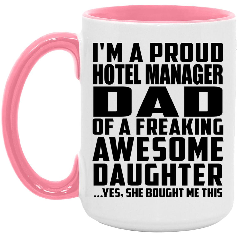 Proud Hotel Manager Dad Of Awesome Daughter - 15oz Accent Mug Pink