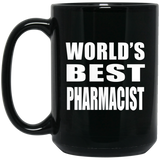 World's Best Pharmacist - 15 Oz Coffee Mug Black