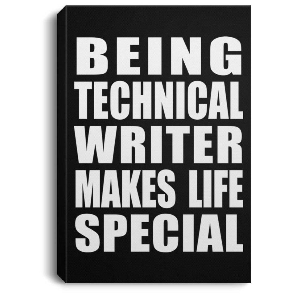 Being Technical Writer Makes Life Special - Canvas Portrait