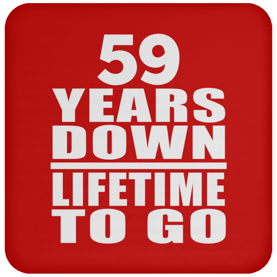 59th Anniversary 59 Years Down Lifetime To Go - Drink Coaster