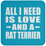 All I Need Is Love And A Rat Terrier - Drink Coaster
