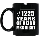 35th Anniversary Square Root of 1225 Years of Being Mrs Right - 11oz Coffee Mug Black