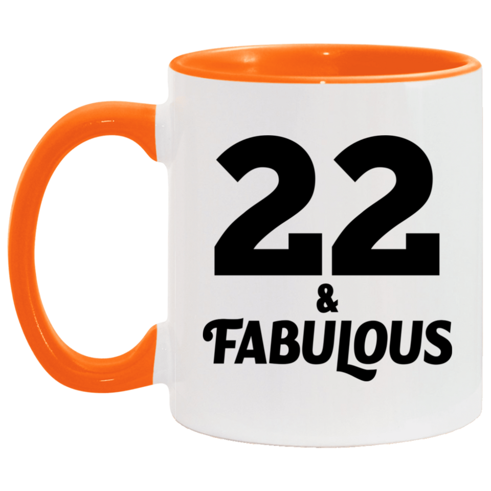 22nd Birthday 22 & Fabulous - 11oz Accent Mug Orange