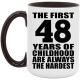 48th Birthday First 48 Years of Childhood Are The Hardest - 15oz Accent Mug Black