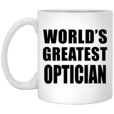 World's Greatest Optician - 11 Oz Coffee Mug