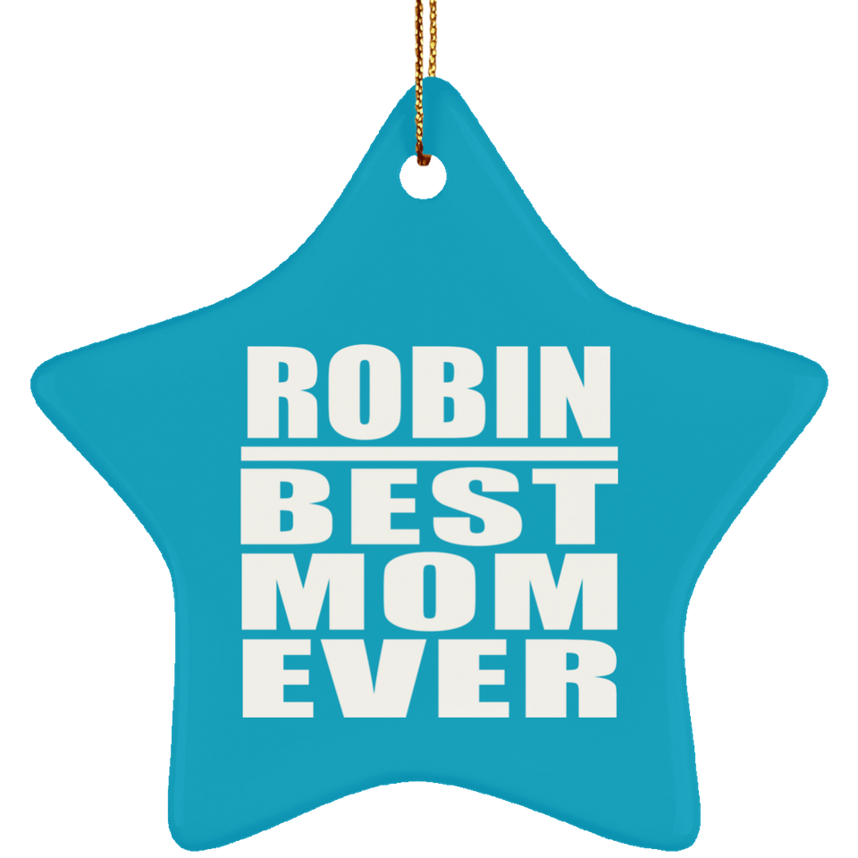 Robin Best Mom Ever - Star Ornament