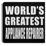 World's Greatest Appliance Repairer - Canvas Square