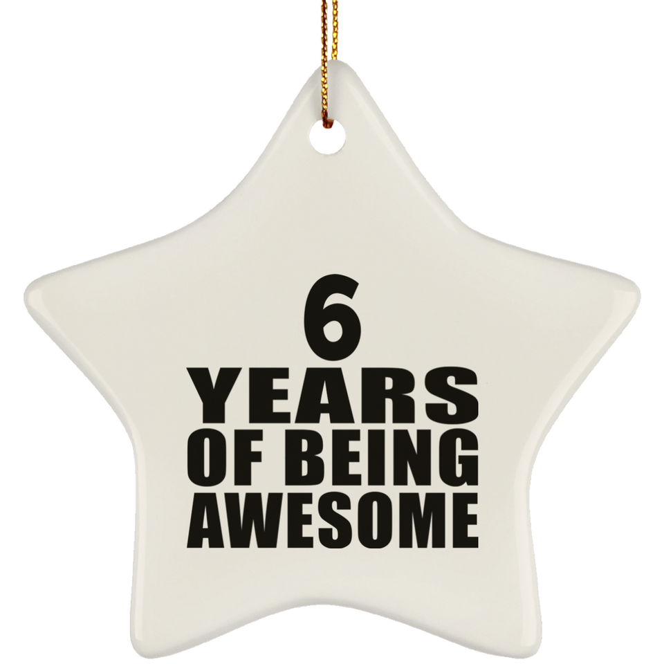 6th Birthday 6 Years Of Being Awesome - Star Ornament