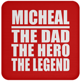 Micheal The Dad The Hero The Legend - Drink Coaster
