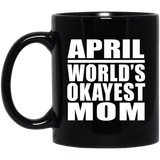 April World's Okayest Mom - 11 Oz Coffee Mug Black