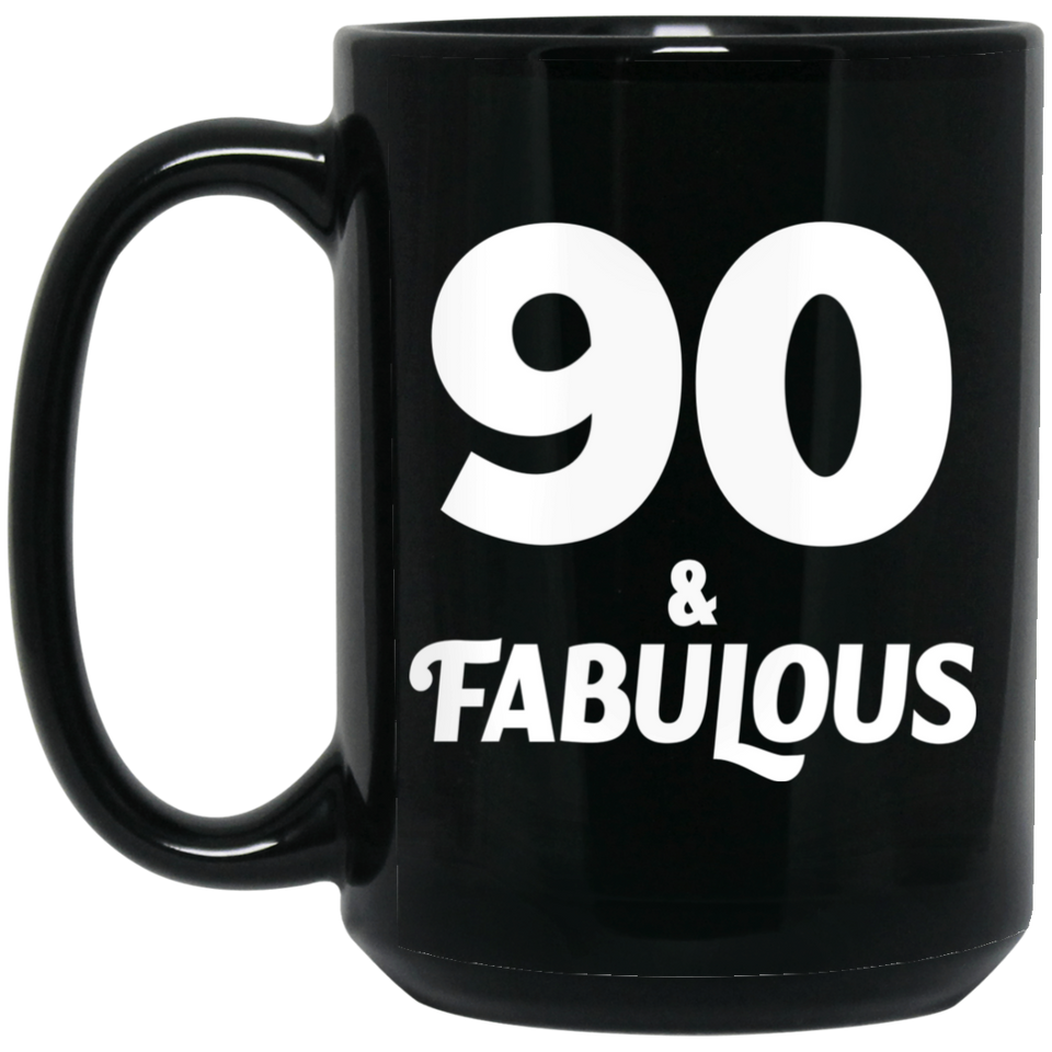 90th Birthday 90 & Fabulous - 15oz Coffee Mug Black