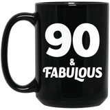 90th Birthday 90 & Fabulous - 15oz Coffee Mug Black