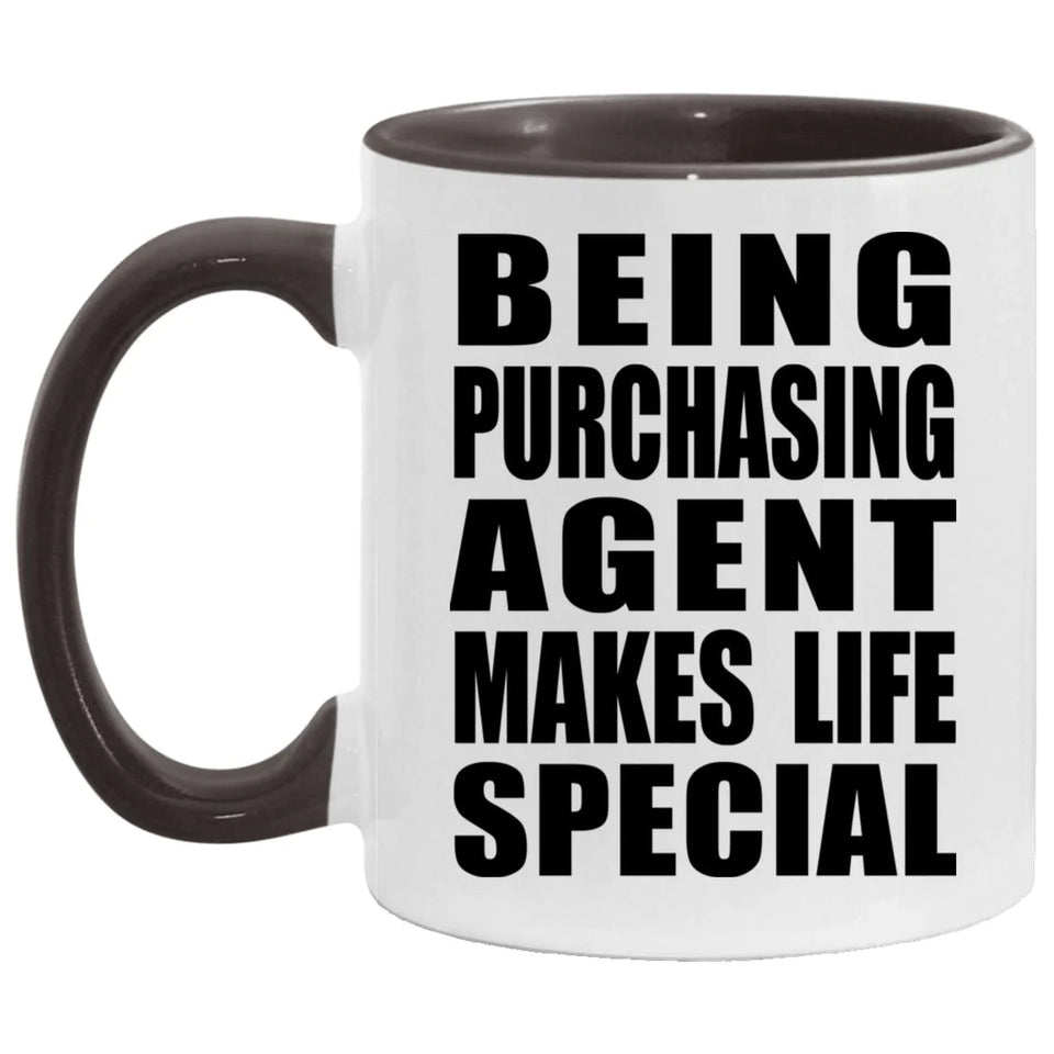 Being Purchasing Agent Makes Life Special - 11oz Accent Mug Black