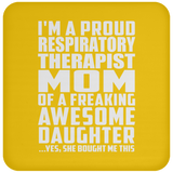 Proud Respiratory Therapist Mom Of Awesome Daughter - Drink Coaster