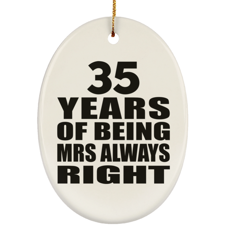 35th Anniversary 35 Years of Being Mrs Always Right - Oval Ornament