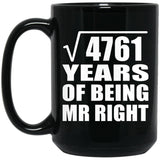 69th Anniversary Square Root of 4761 Years of Being Mr Right - 15oz Coffee Mug Black