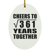 19th Anniversary Cheers To Square Root of 361 Years Together - Oval Ornament