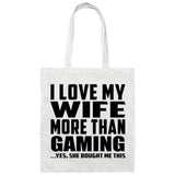 I Love My Wife More Than Gaming - Tote Bag White
