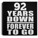 92nd Anniversary 92 Years Down Forever to Go - Canvas Square