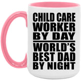 Child Care Worker By Day World's Best Dad By Night - 15oz Accent Mug Pink