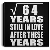 8th Anniversary Square Root of 64 Years Still In Love - Canvas Square