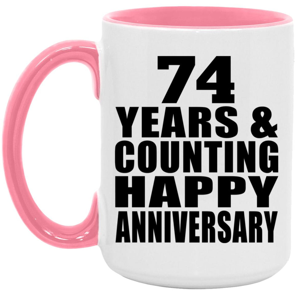 Happy 74th Anniversary 74 Years & Counting - 15oz Accent Mug Pink
