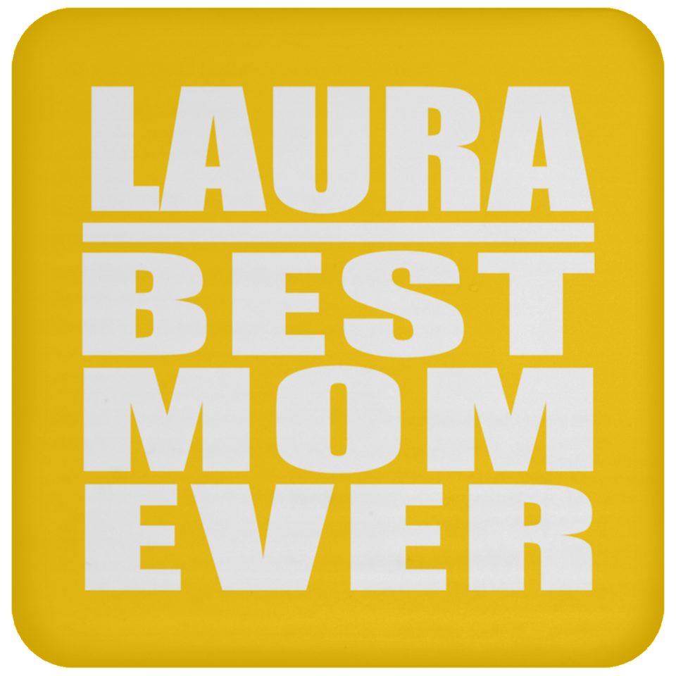 Laura Best Mom Ever - Drink Coaster