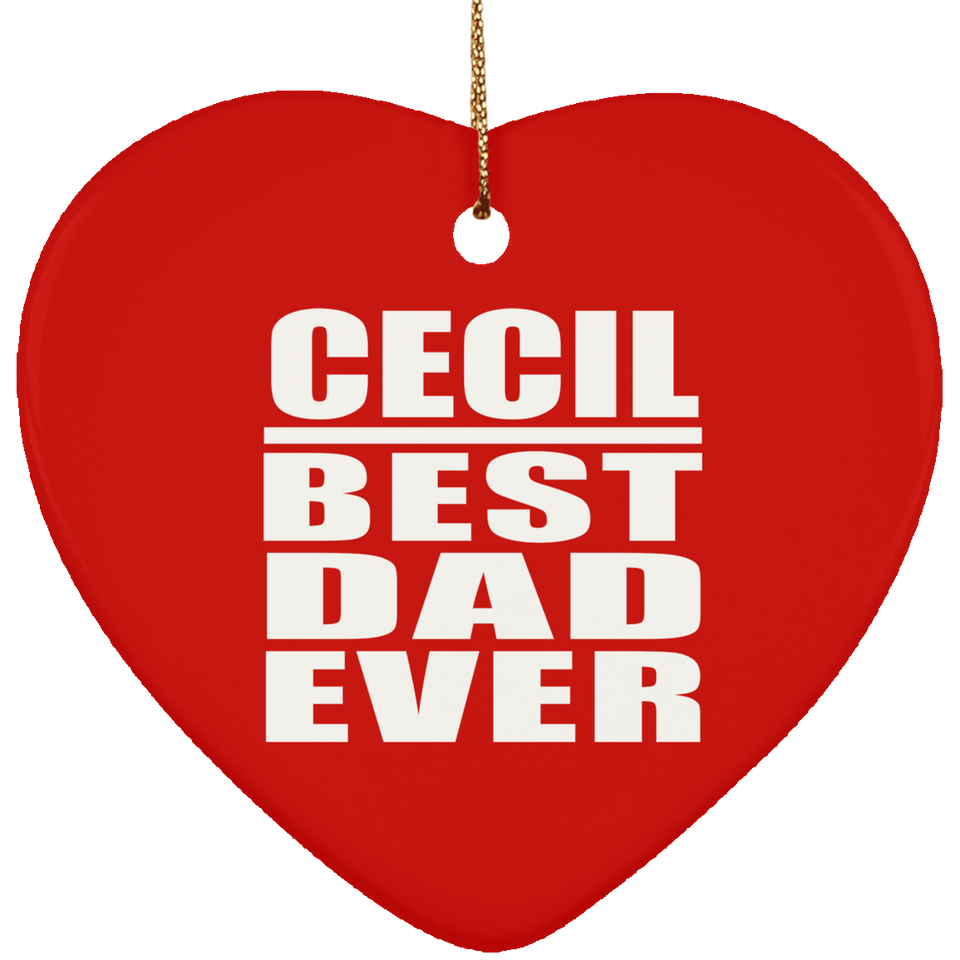 Cecil Best Dad Ever - Heart Ornament