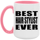 Best Hair Stylist Ever - 15oz Accent Mug Pink